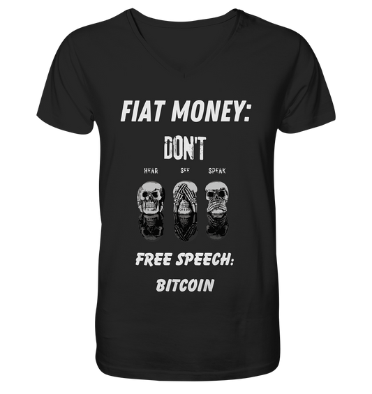 FIAT MONEY: DON´T HEAR, SEE, SPEAK - FREE SPEECH: BITCOIN - Mens Organic V-Neck Shirt