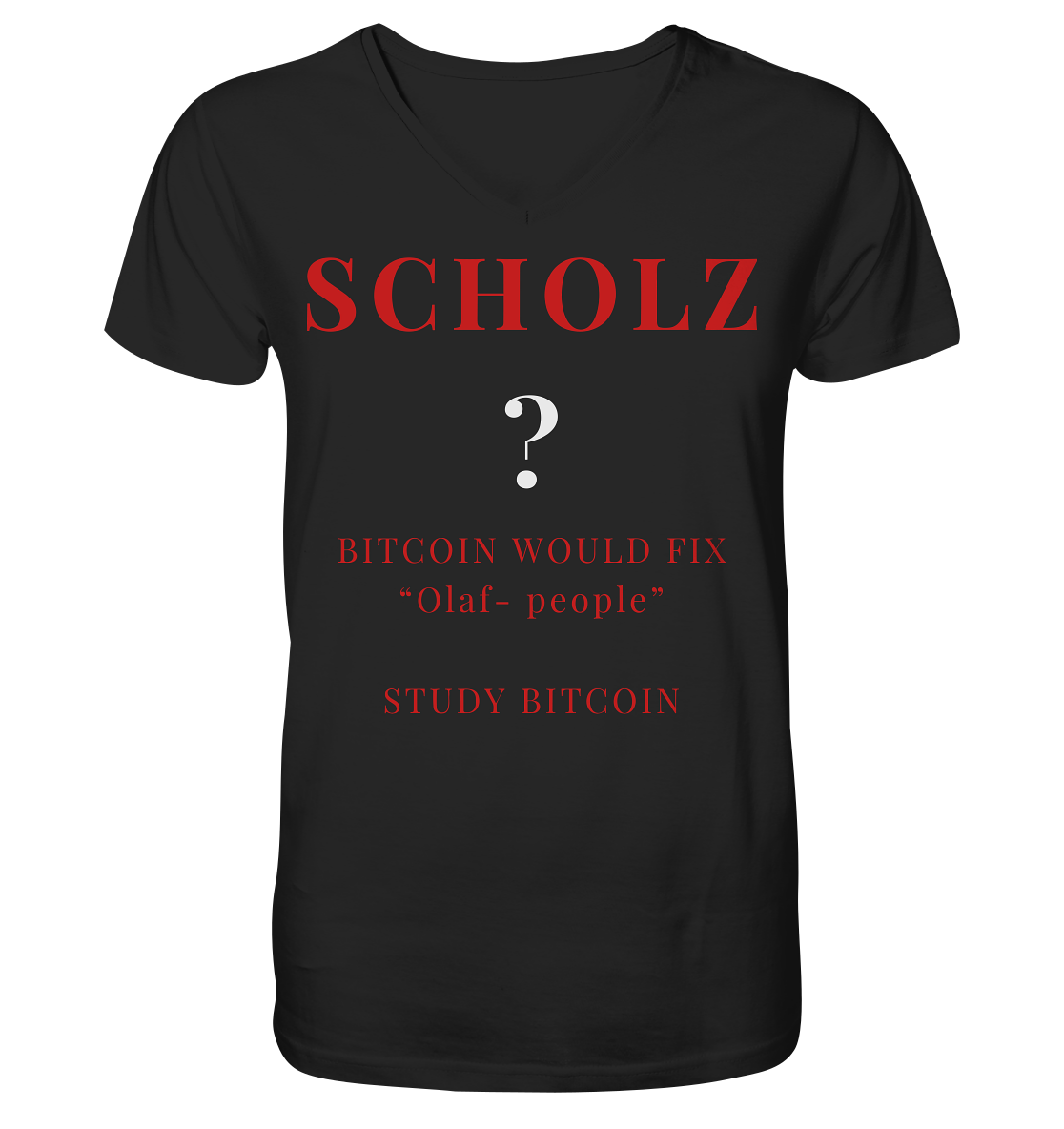 SCHOLZ ? BITCOIN WOULD FIX "Olaf people" - STUDY BITCOIN - Mens Organic V-Neck Shirt