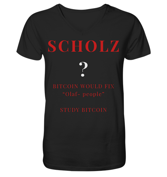 SCHOLZ ? BITCOIN WOULD FIX "Olaf people" - STUDY BITCOIN - Mens Organic V-Neck Shirt