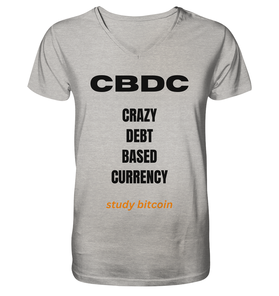CBDC - CRAZY DEBT BASED CURRENCY - study bitcoin  - Mens Organic V-Neck Shirt