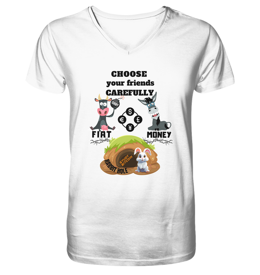 CHOOSE your friends CAREFULLY - FIAT Money / Rabbithole - Mens Organic V-Neck Shirt