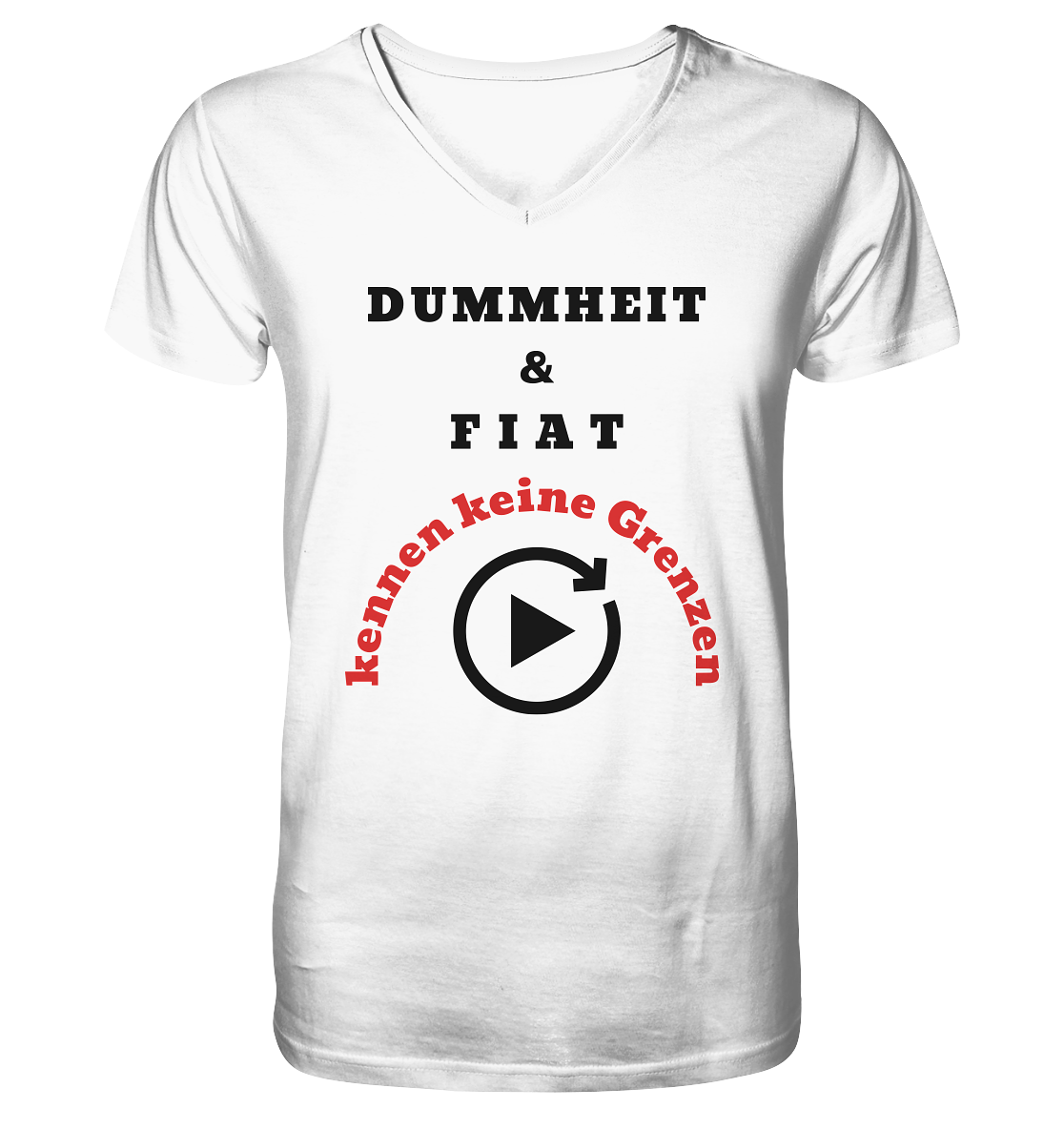 DUMMHEIT & FIAT kennen keine Grenzen (ROT) # PLAYBUTTON UNENDLICH   - Mens Organic V-Neck Shirt