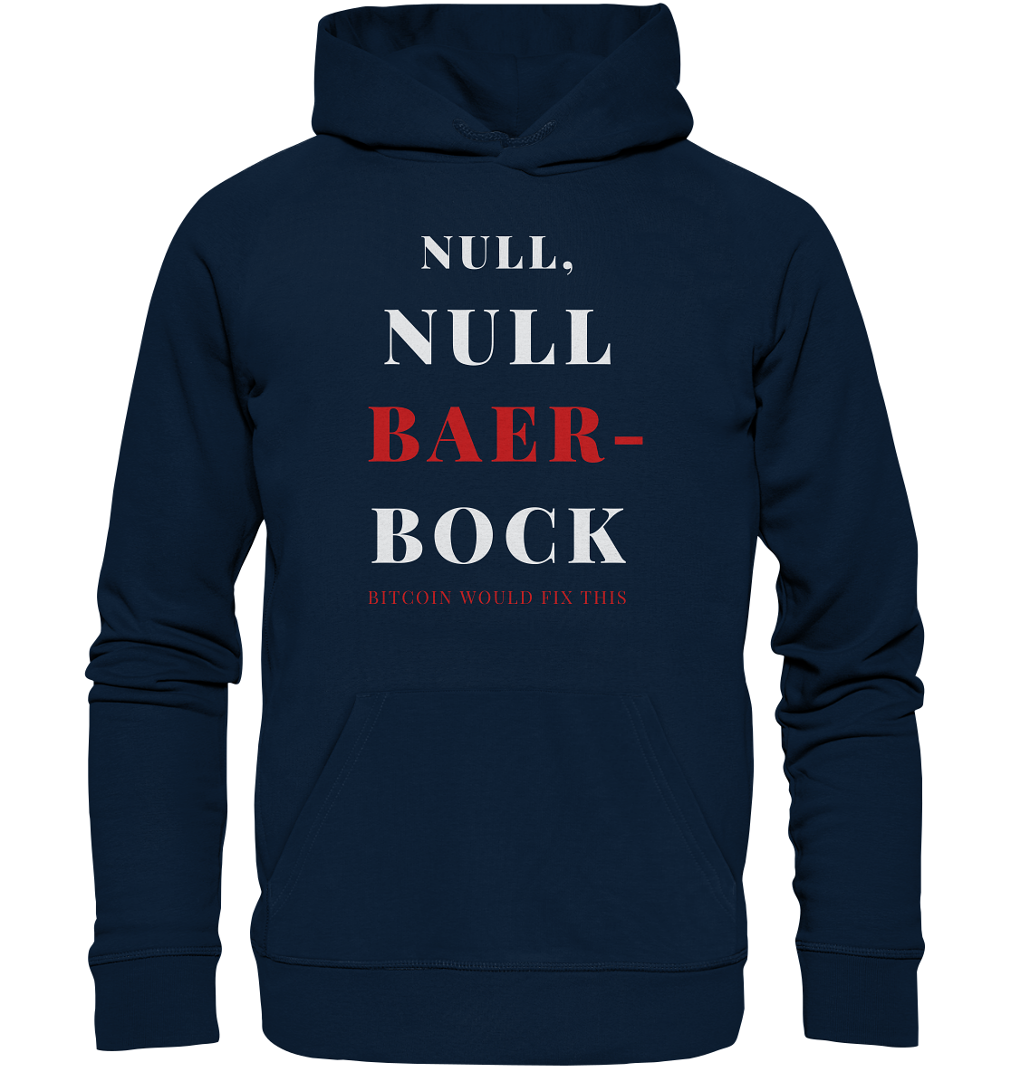 NULL, NULL BAER-BOCK - BITCOIN WOULD FIX... - STUDY BITCOIN   - Organic Basic Hoodie