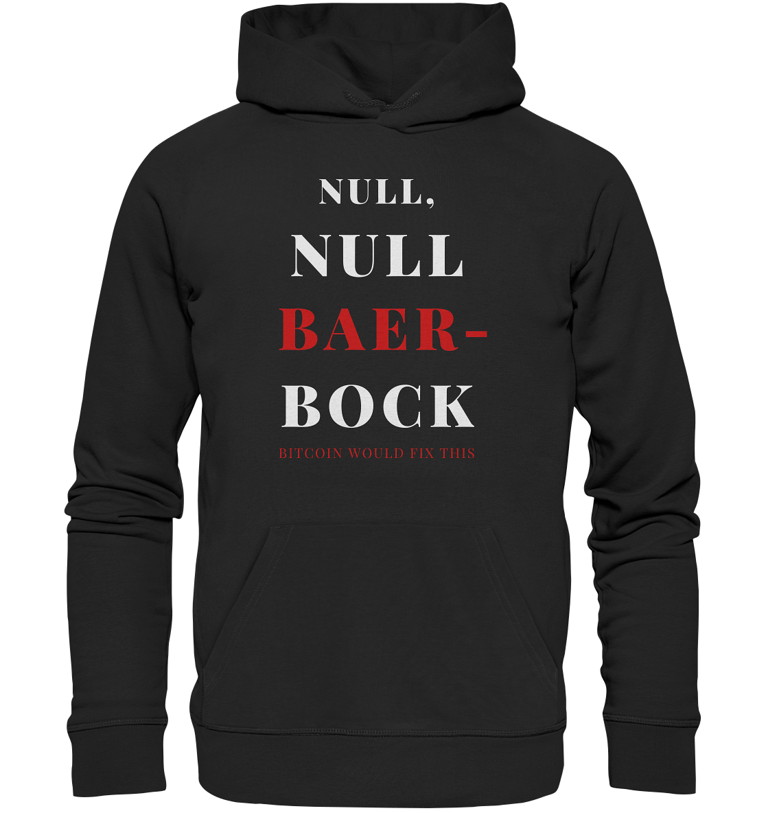NULL, NULL BAER-BOCK - BITCOIN WOULD FIX... - STUDY BITCOIN   - Organic Basic Hoodie
