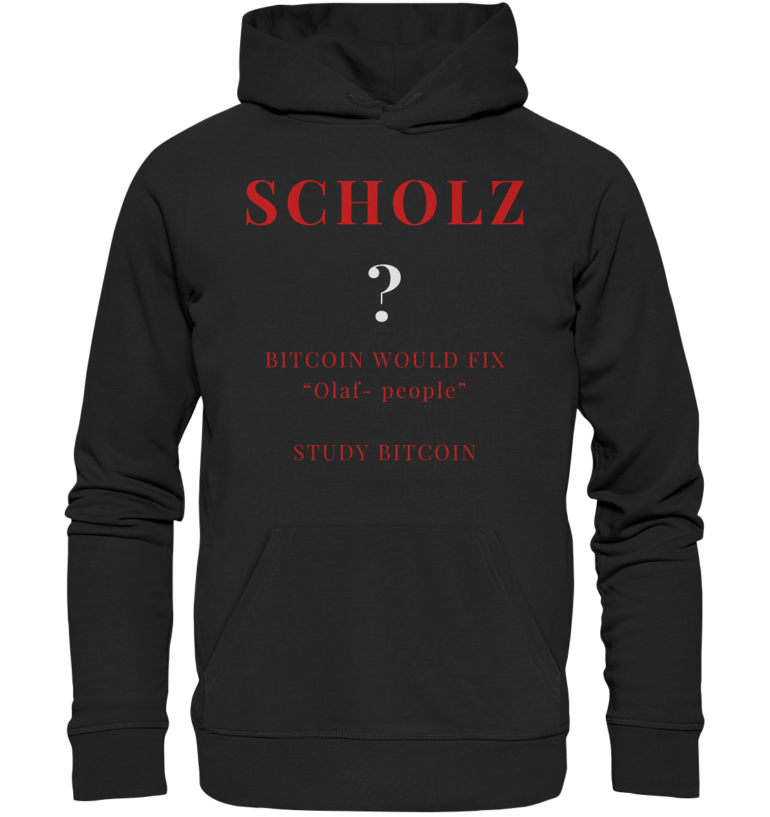 SCHOLZ ? BITCOIN WOULD FIX "Olaf people" - STUDY BITCOIN - Organic Basic Hoodie