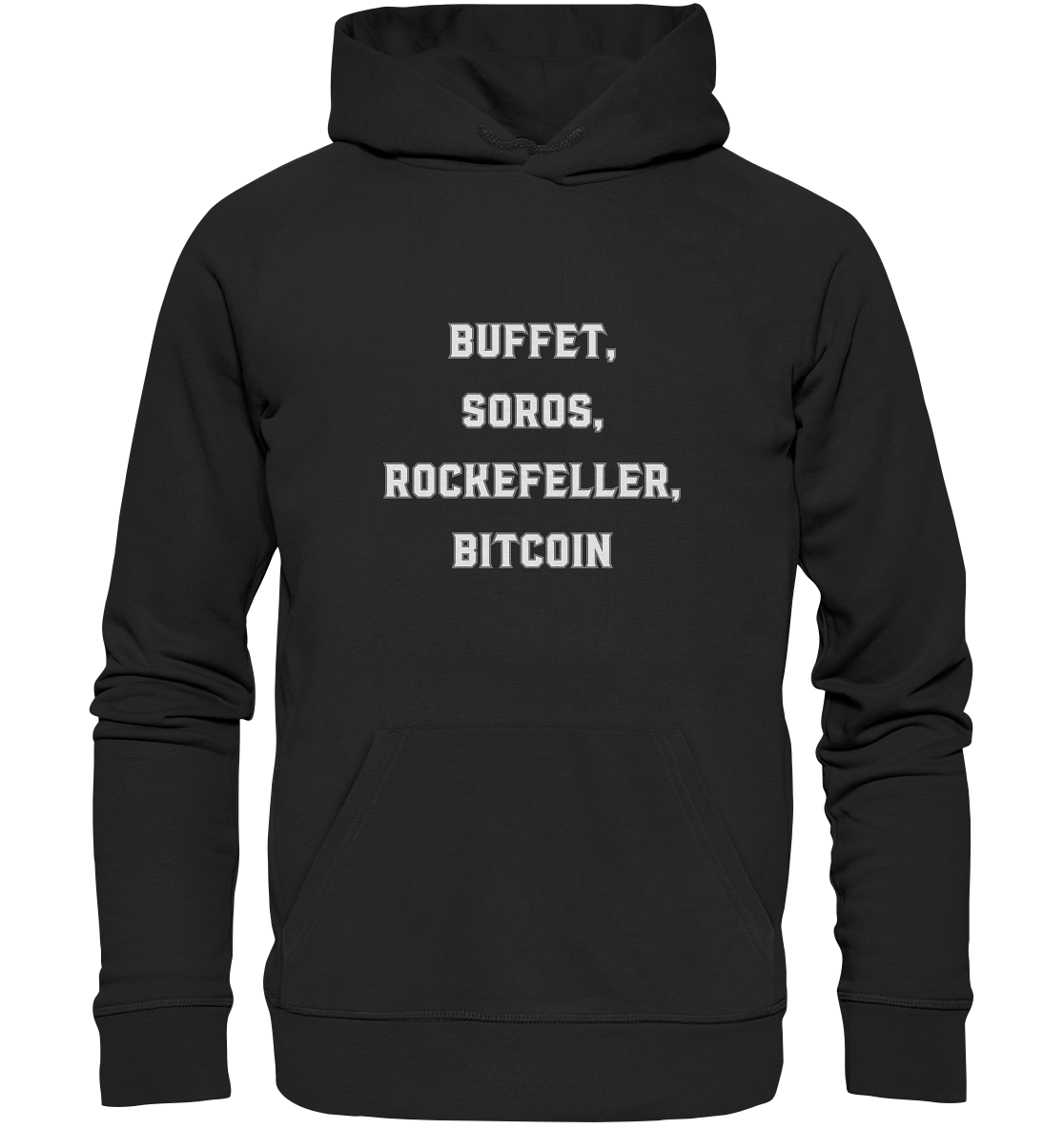 BUFFET,SOROS, ROCKEFELLER, BITCOIN  - Organic Basic Hoodie