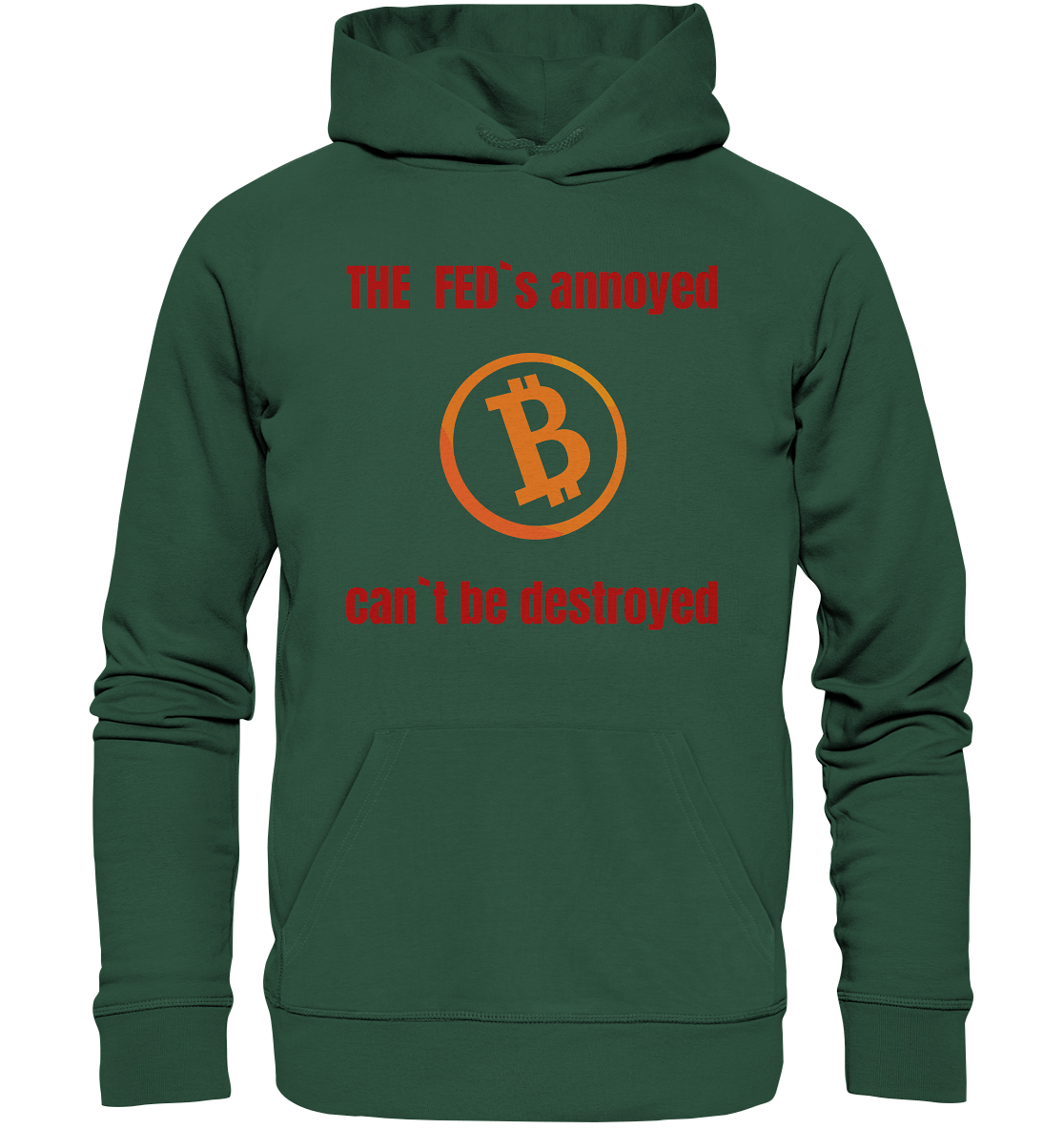 The FEDs annoyed, BTC cant be destroyed (Schrift gerade) - Organic Basic Hoodie