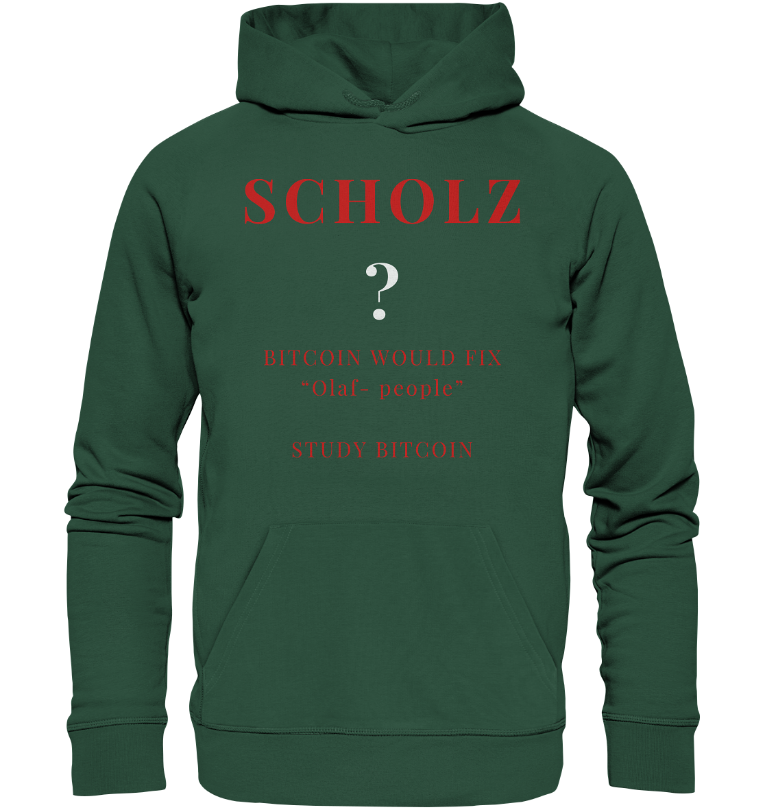 SCHOLZ ? BITCOIN WOULD FIX "Olaf people" - STUDY BITCOIN - Organic Basic Hoodie