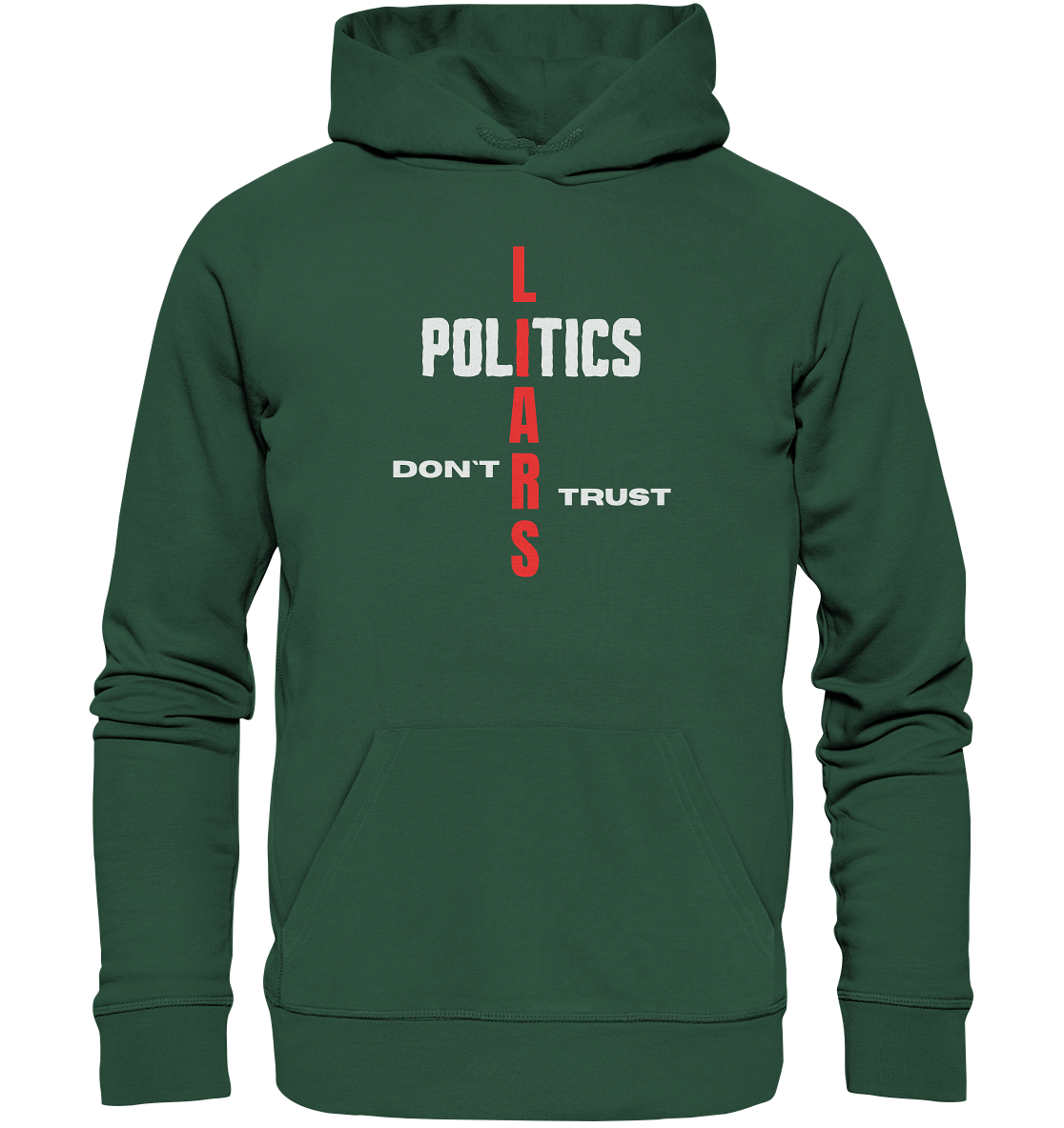 DON`T TRUST POLITICS, LIARS (Version 2) - Organic Basic Hoodie