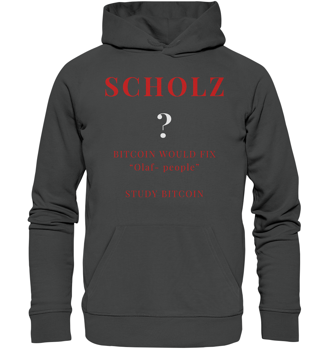 SCHOLZ ? BITCOIN WOULD FIX "Olaf people" - STUDY BITCOIN - Organic Basic Hoodie