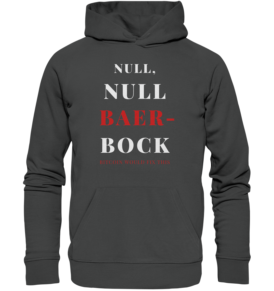 NULL, NULL BAER-BOCK - BITCOIN WOULD FIX... - STUDY BITCOIN   - Organic Basic Hoodie