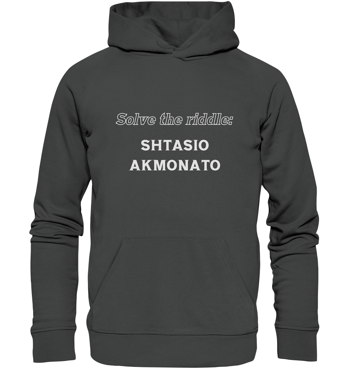 SOLVE THE RIDDLE - SHTASIO AKMONATO - Organic Basic Hoodie
