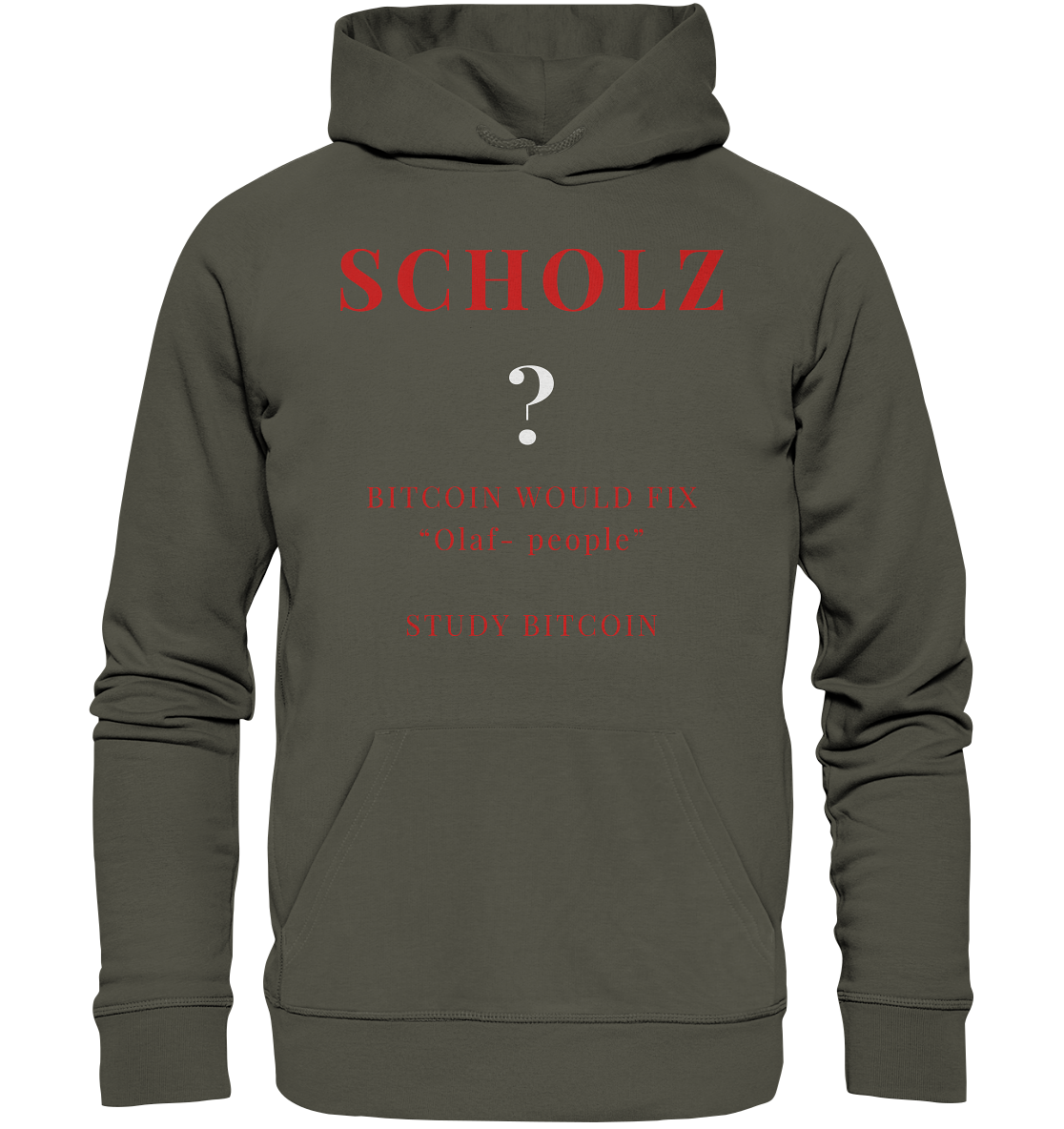 SCHOLZ ? BITCOIN WOULD FIX "Olaf people" - STUDY BITCOIN - Organic Basic Hoodie