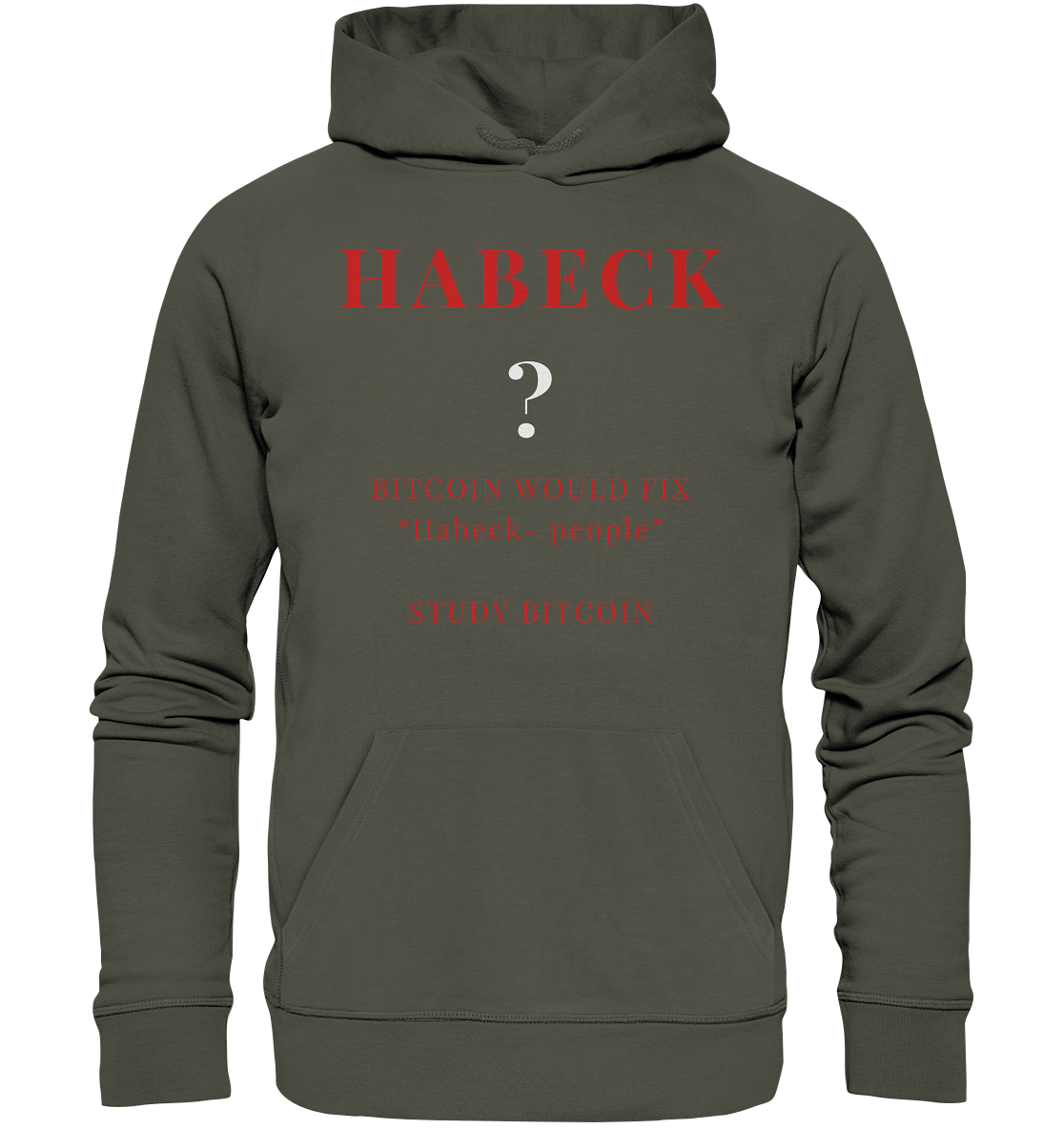 HABECK ? BITCOIN WOULD FIX "Habeck people" - STUDY BITCOIN  - Organic Basic Hoodie