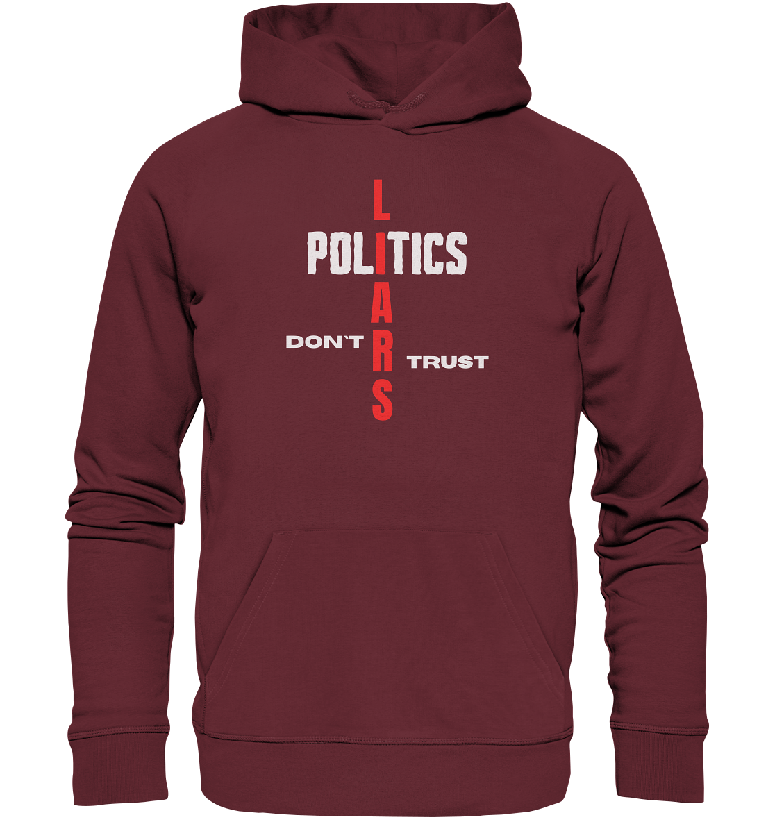 DON`T TRUST POLITICS, LIARS (Version 2) - Organic Basic Hoodie