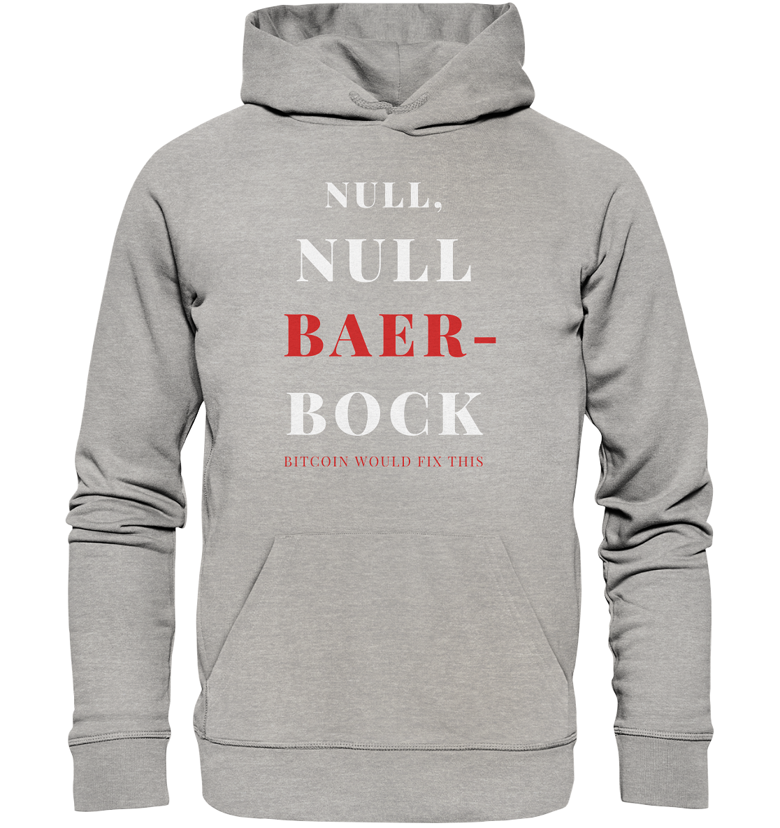 NULL, NULL BAER-BOCK - BITCOIN WOULD FIX... - STUDY BITCOIN   - Organic Basic Hoodie