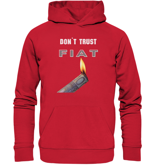 DON`T TRUST FIAT - Organic Basic Hoodie