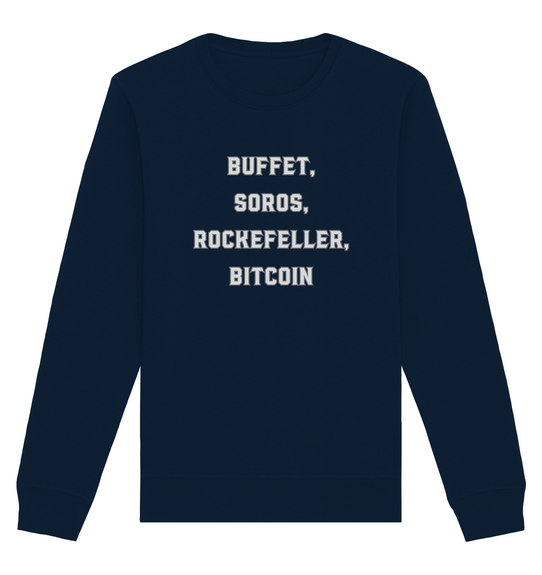 BUFFET,SOROS, ROCKEFELLER, BITCOIN  - Organic Basic Unisex Sweatshirt