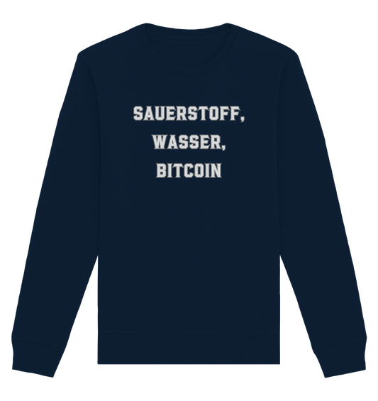 Sauerstoff, Wasser, Bitcoin - Organic Basic Unisex Sweatshirt