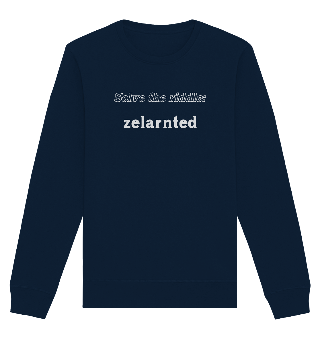 SOLVE THE RIDDLE - zelarnted - Organic Basic Unisex Sweatshirt