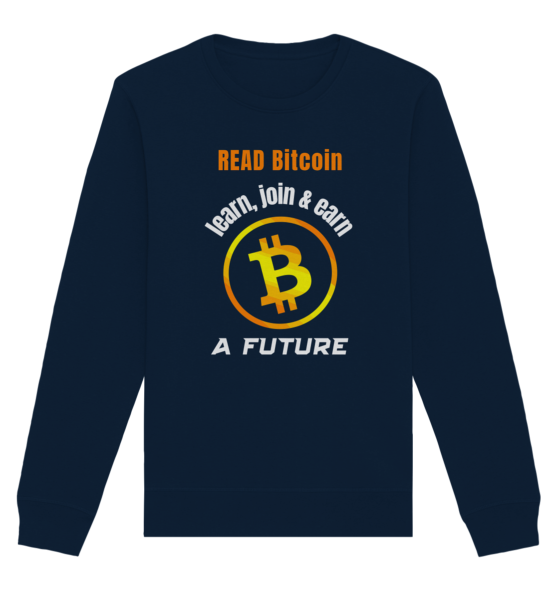READ BITCOIN, learn & earn A FUTURE - Organic Basic Unisex Sweatshirt