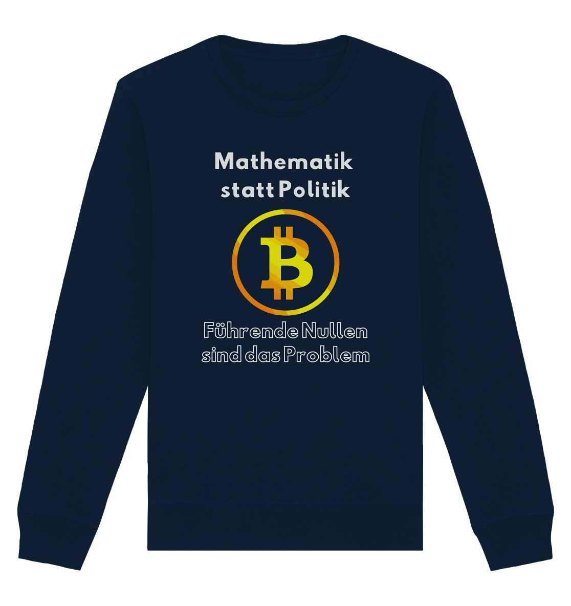 Mathematik statt Politik - führende Nullen sind (überall) das Problem ;-) Variante: unten offene Schrift - Organic Basic Unisex Sweatshirt