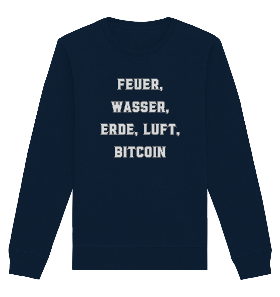FEUER, WASSER, ERDE, LUFT, BITCOIN - Organic Basic Unisex Sweatshirt
