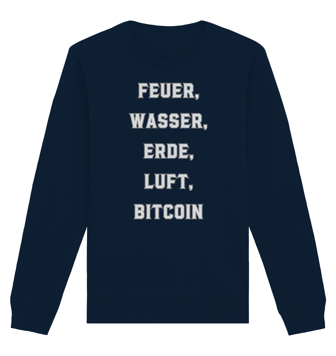 FEUER, WASSER, ERDE, LUFT, BITCOIN - Organic Basic Unisex Sweatshirt