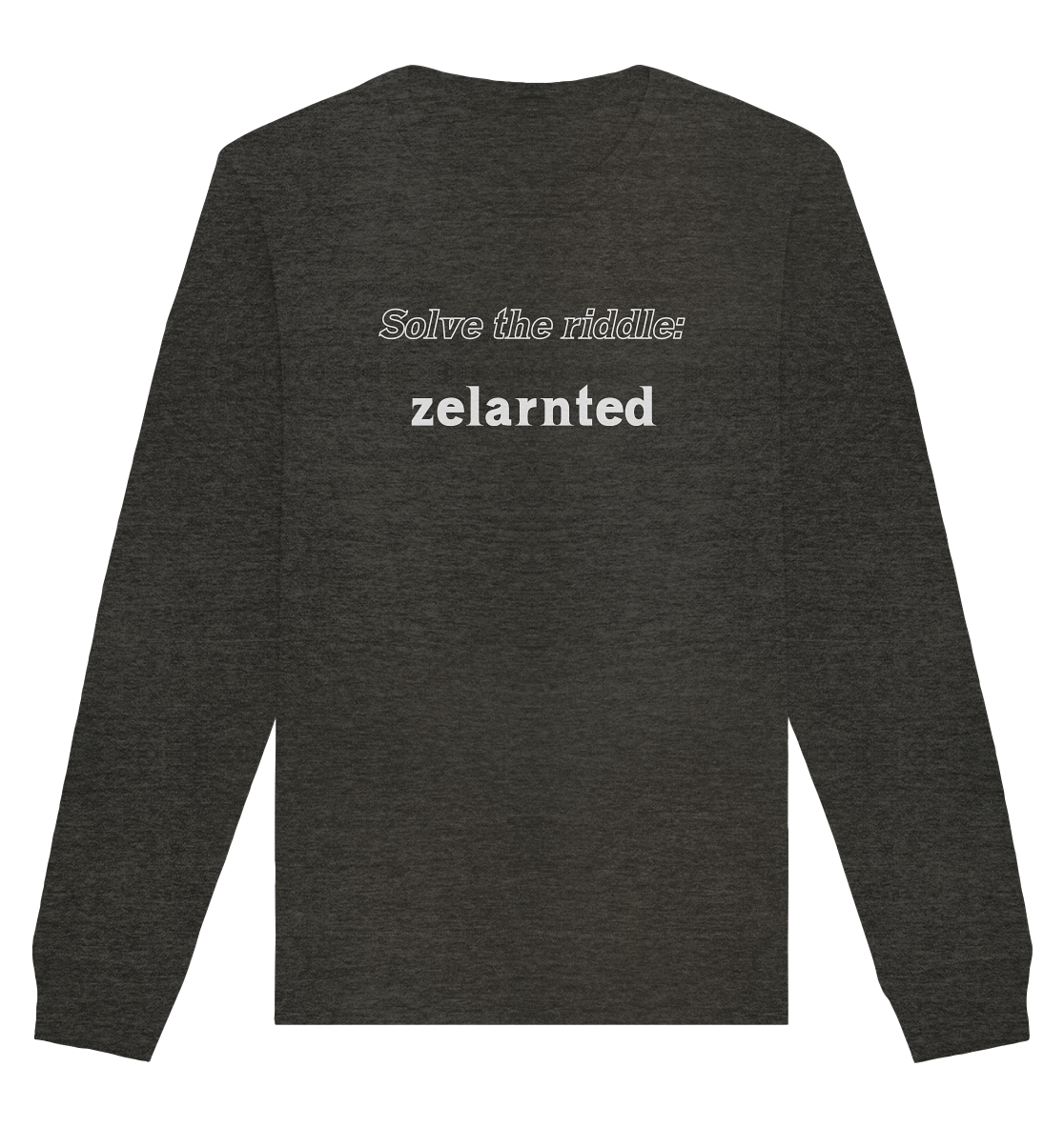 SOLVE THE RIDDLE - zelarnted - Organic Basic Unisex Sweatshirt