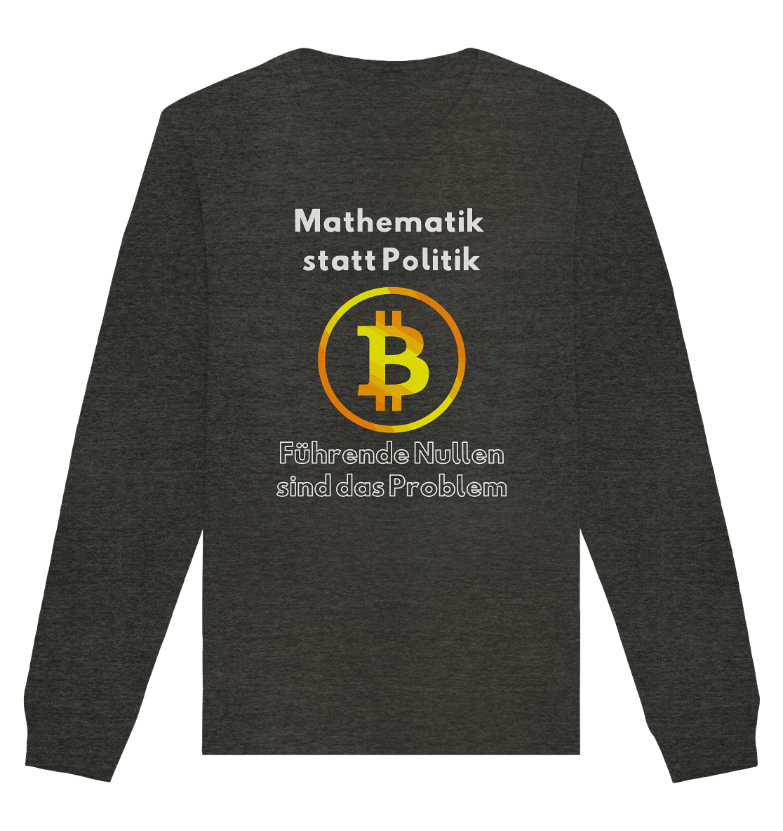 Mathematik statt Politik - führende Nullen sind (überall) das Problem ;-) Variante: unten offene Schrift - Organic Basic Unisex Sweatshirt