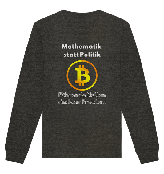 Mathematik statt Politik - führende Nullen sind (überall) das Problem ;-) Variante: unten offene Schrift - Organic Basic Unisex Sweatshirt