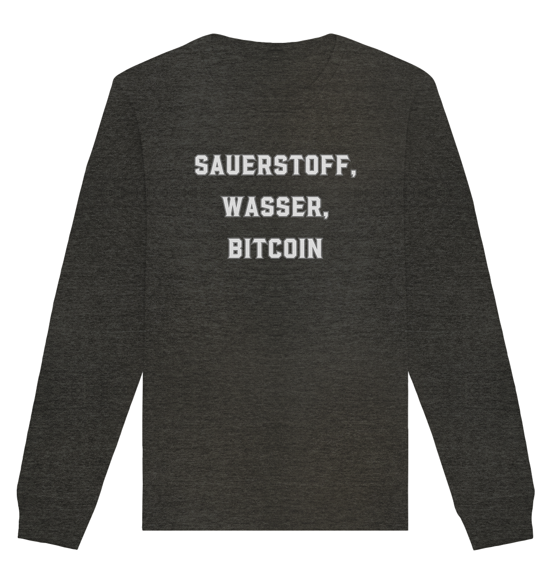 Sauerstoff, Wasser, Bitcoin - Organic Basic Unisex Sweatshirt