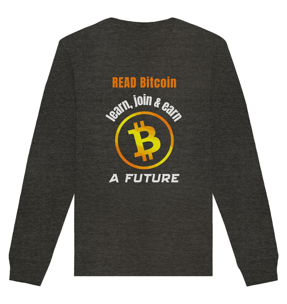 READ BITCOIN, learn & earn A FUTURE - Organic Basic Unisex Sweatshirt