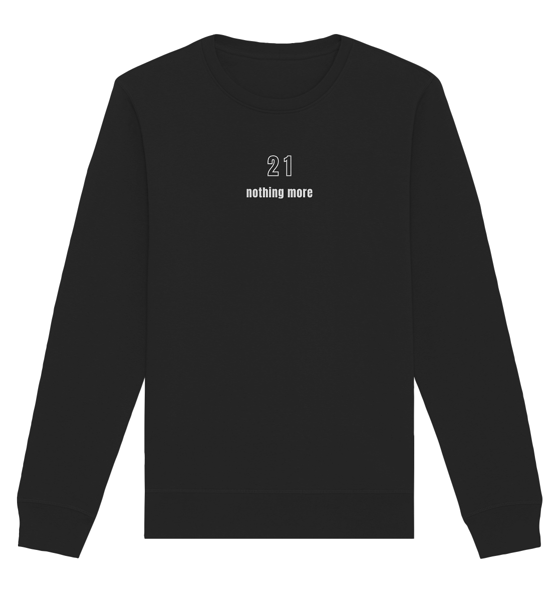 Minimalistisch - 21 nothing more - Organic Basic Unisex Sweatshirt