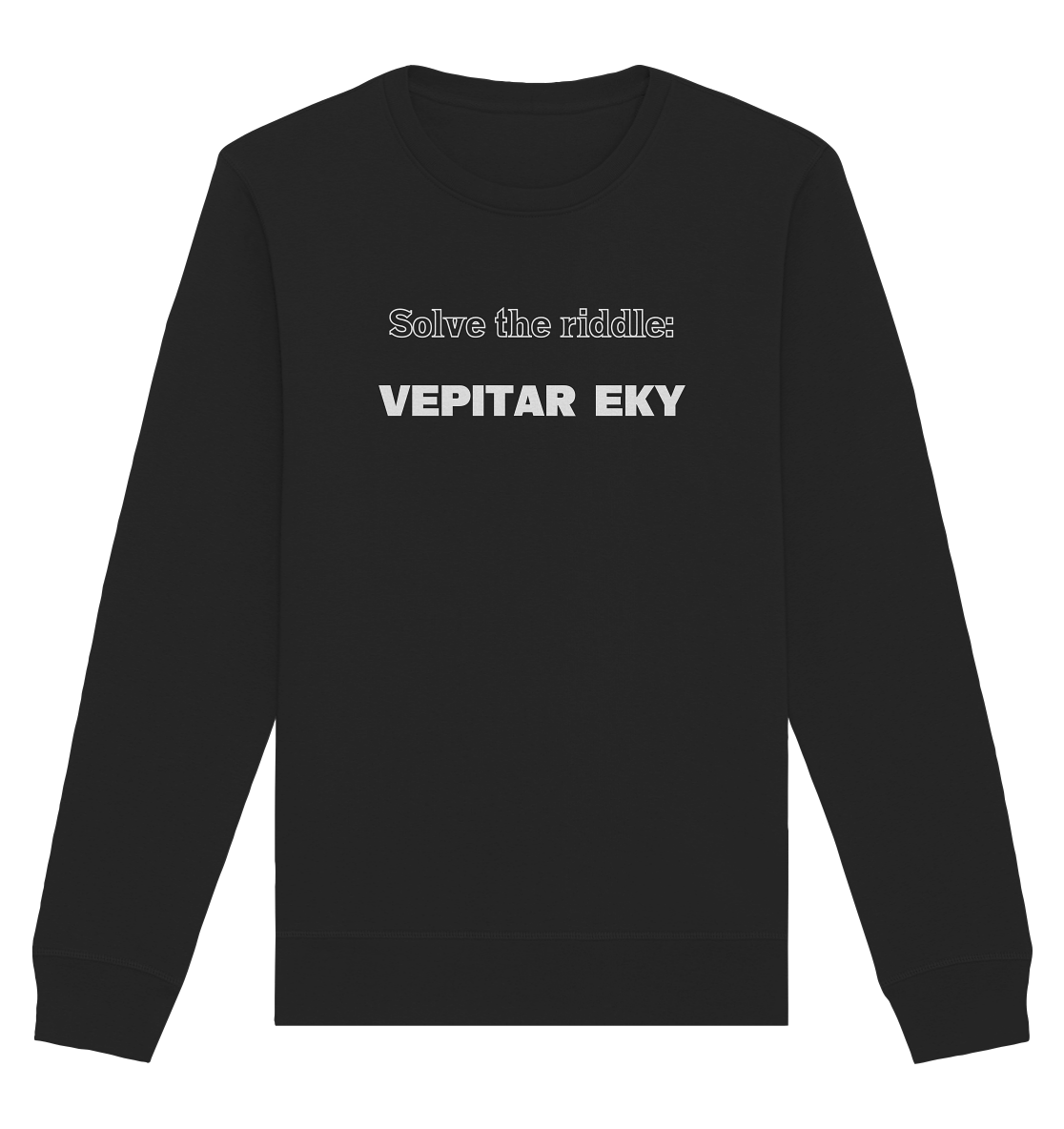 SOLVE THE RIDDLE - VEPITAR EKY - Organic Basic Unisex Sweatshirt