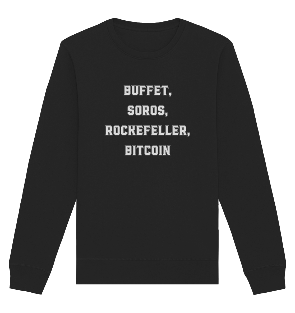 BUFFET,SOROS, ROCKEFELLER, BITCOIN  - Organic Basic Unisex Sweatshirt