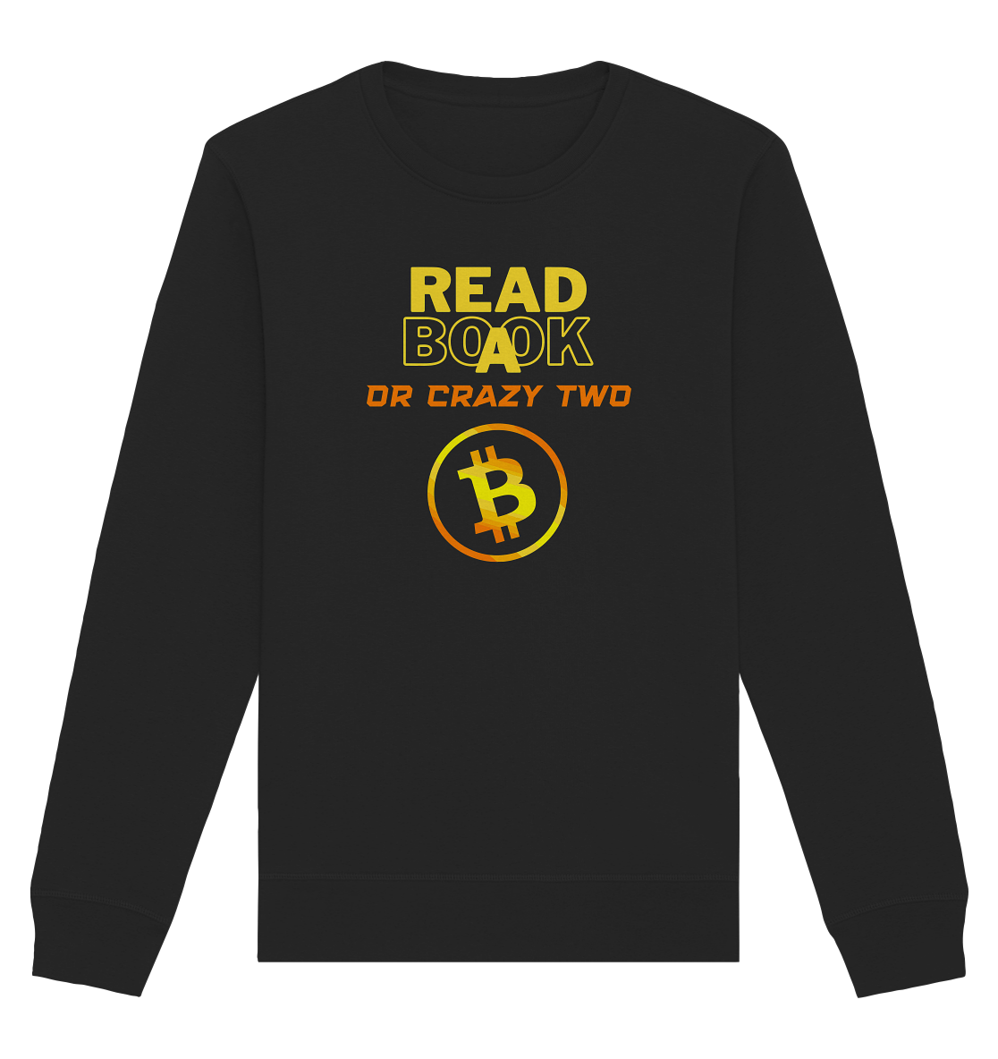 READ A BOOK or CRAZY TWO - (Schrift "crazy" in orange) - Organic Basic Unisex Sweatshirt