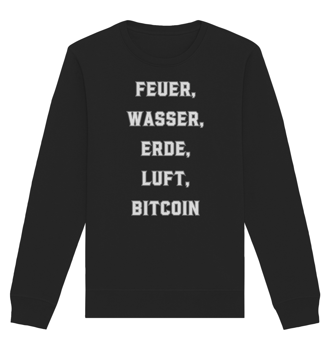 FEUER, WASSER, ERDE, LUFT, BITCOIN - Organic Basic Unisex Sweatshirt