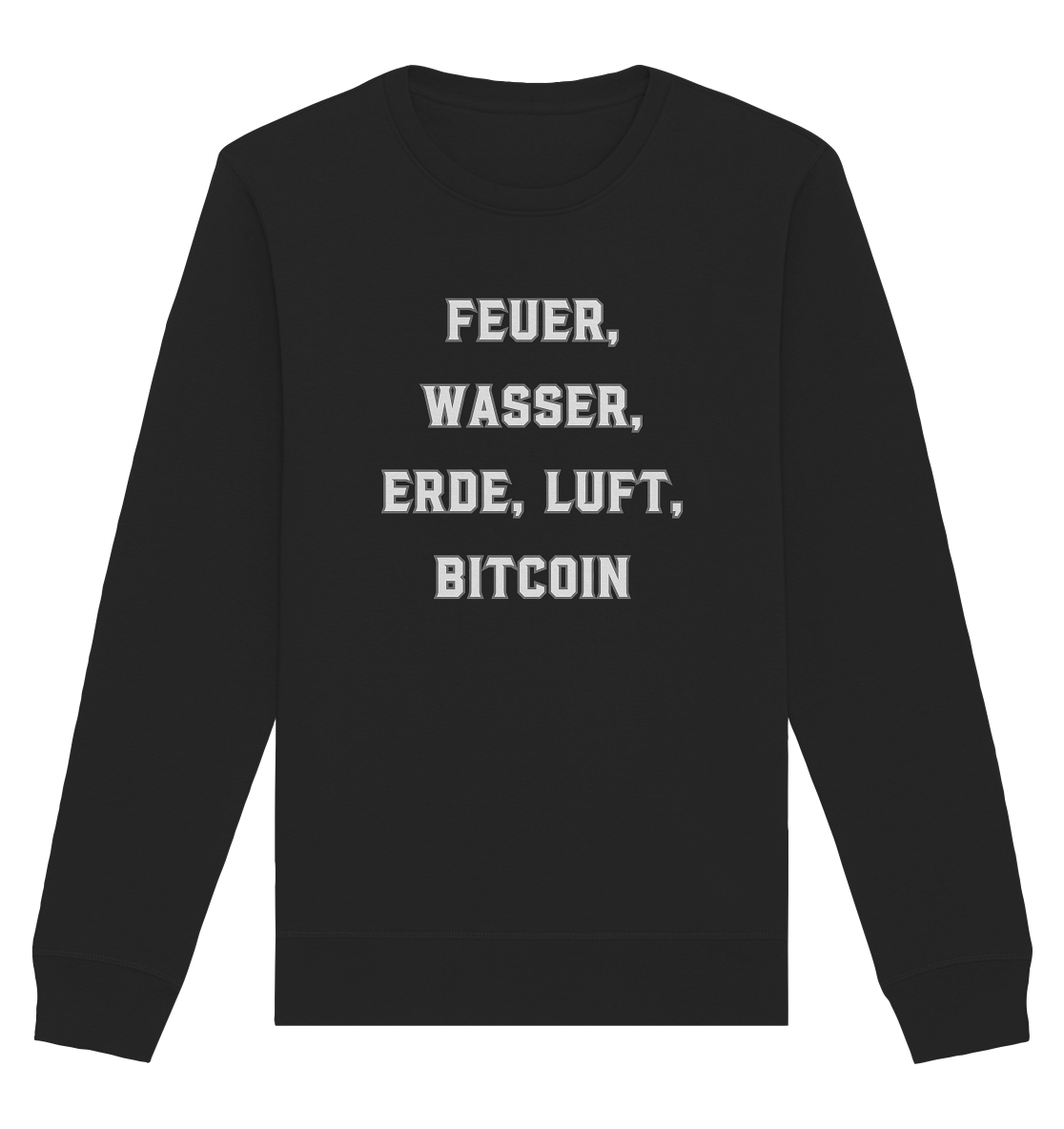 FEUER, WASSER, ERDE, LUFT, BITCOIN - Organic Basic Unisex Sweatshirt