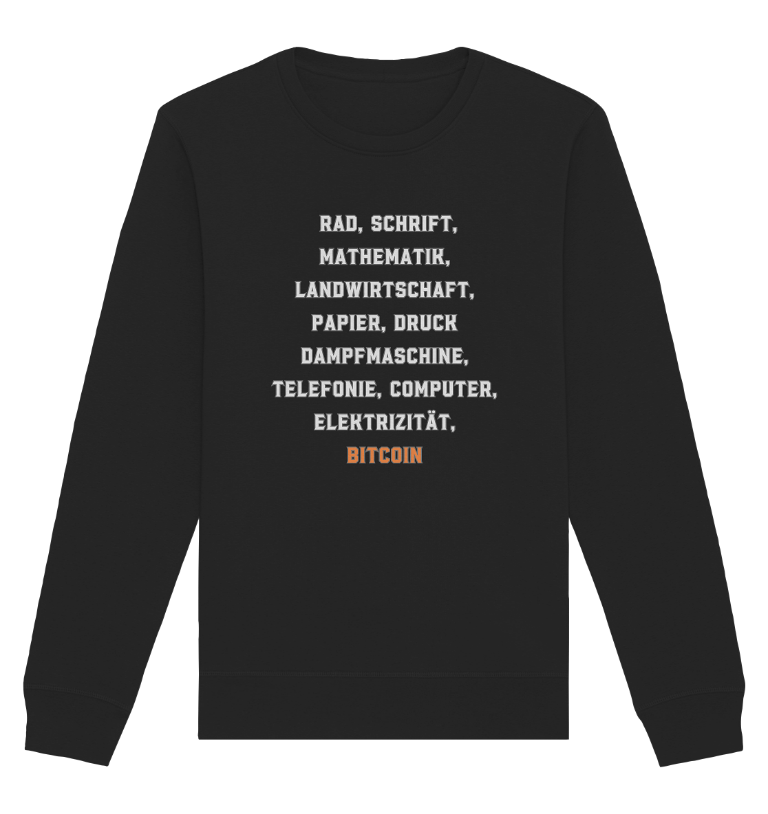 Erfindungen vom Rad bis zu BITCOIN - Organic Basic Unisex Sweatshirt