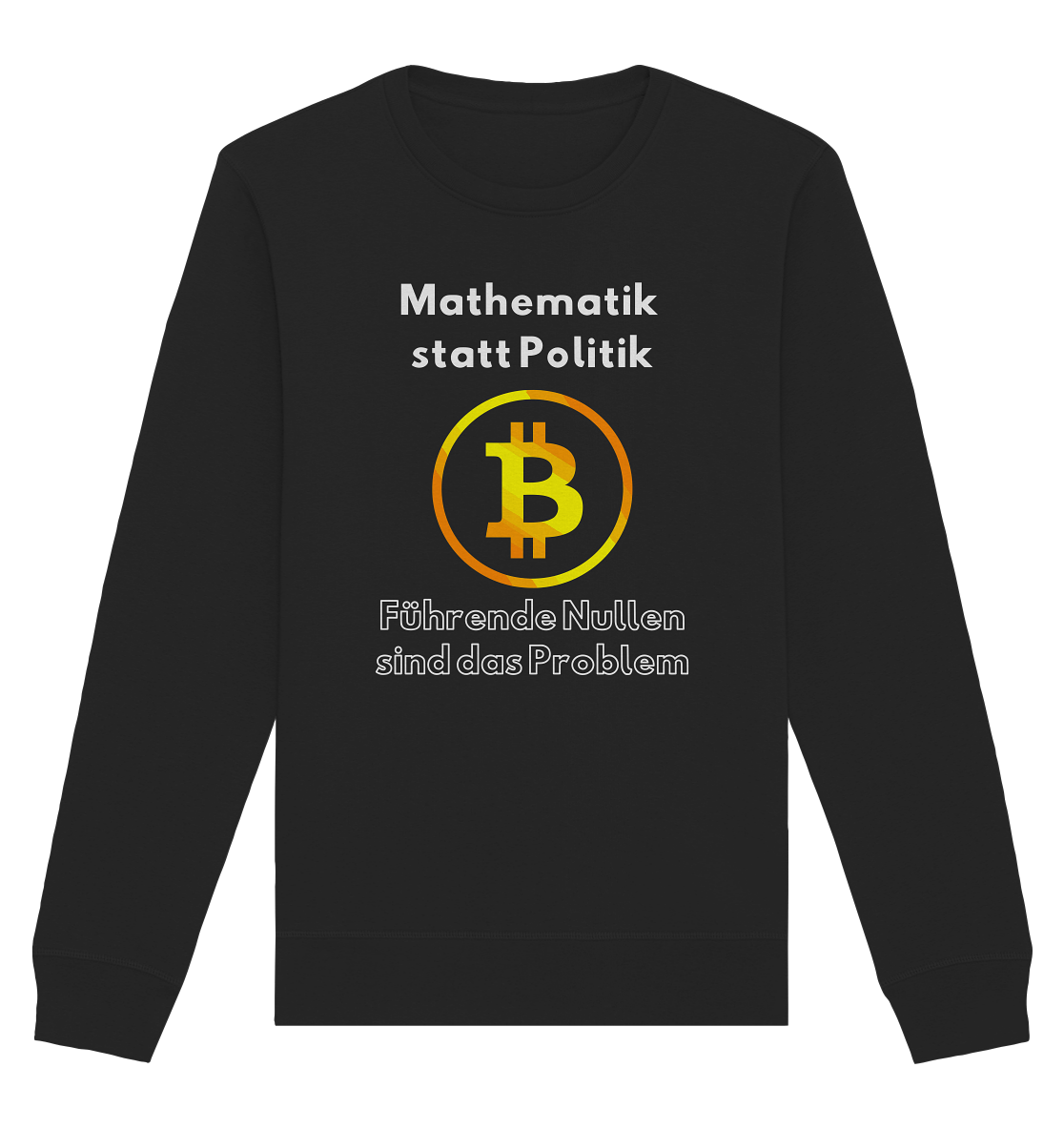 Mathematik statt Politik - führende Nullen sind (überall) das Problem ;-) Variante: unten offene Schrift - Organic Basic Unisex Sweatshirt