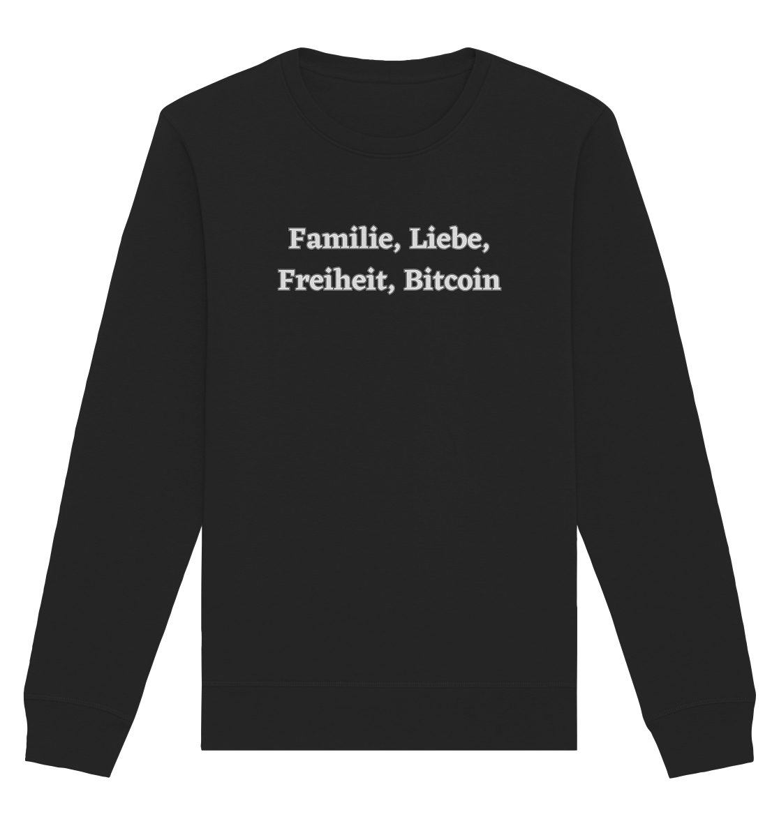 Familie, Liebe, Freiheit, Bitcoin - Organic Basic Unisex Sweatshirt