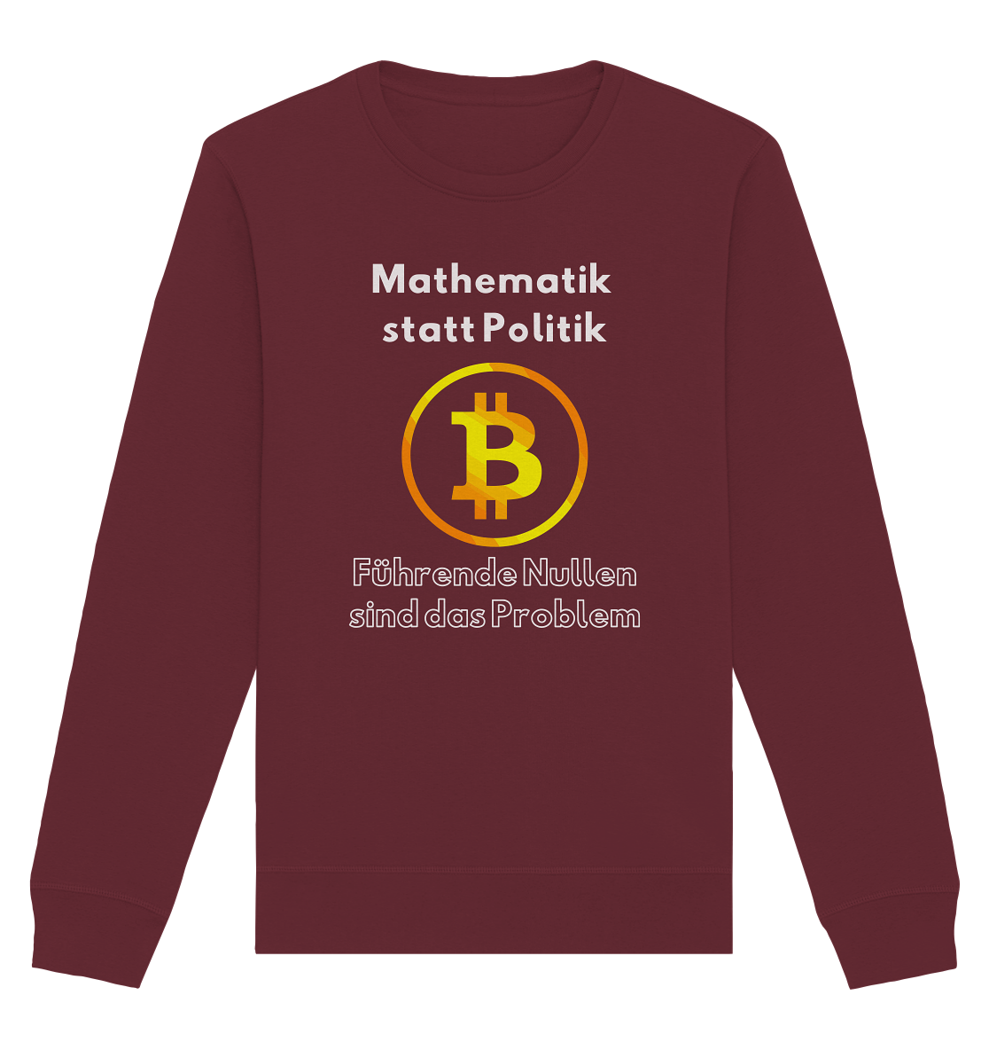 Mathematik statt Politik - führende Nullen sind (überall) das Problem ;-) Variante: unten offene Schrift - Organic Basic Unisex Sweatshirt