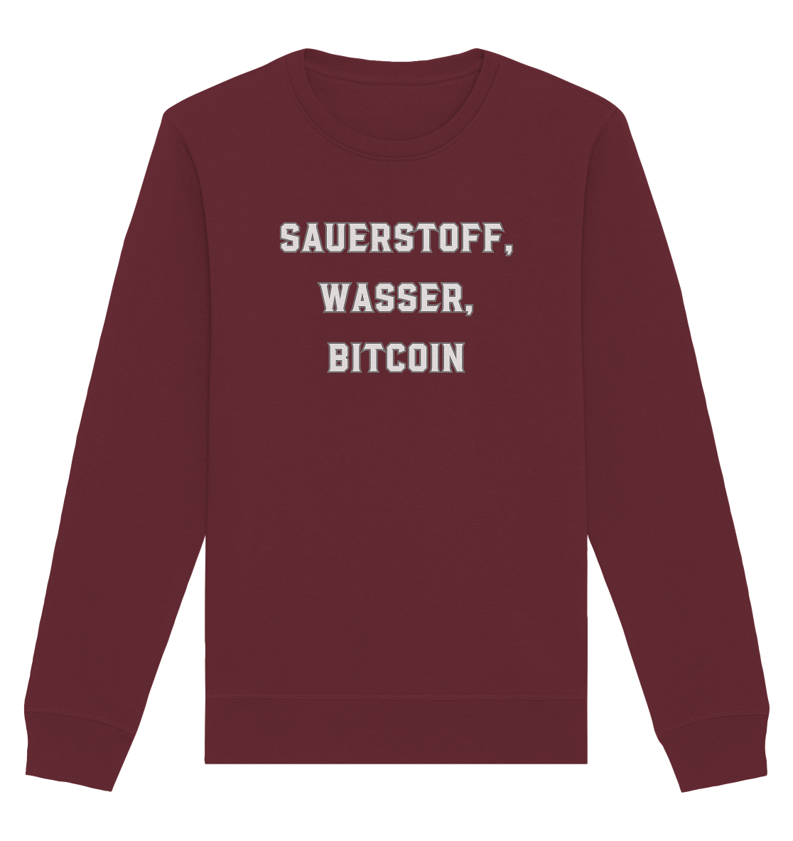 Sauerstoff, Wasser, Bitcoin - Organic Basic Unisex Sweatshirt