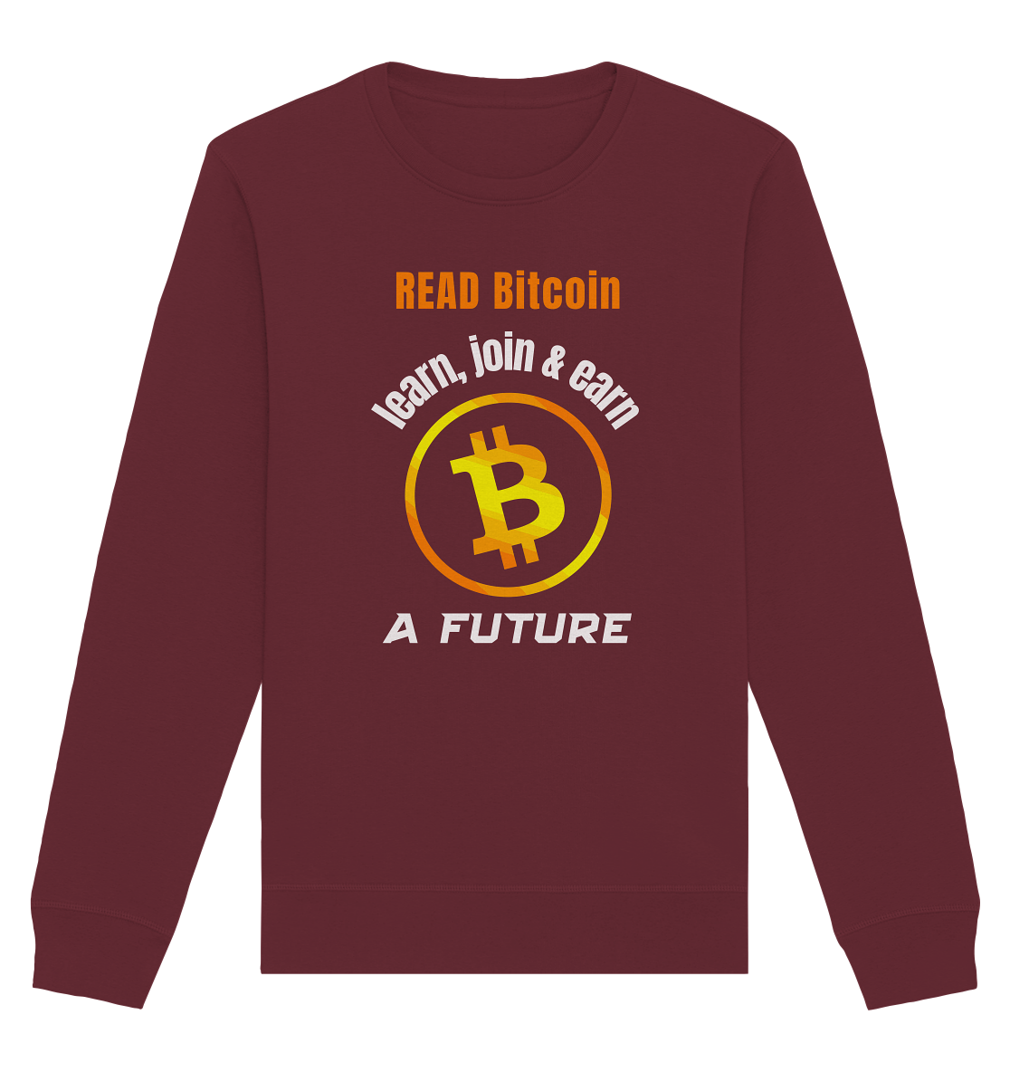 READ BITCOIN, learn & earn A FUTURE - Organic Basic Unisex Sweatshirt