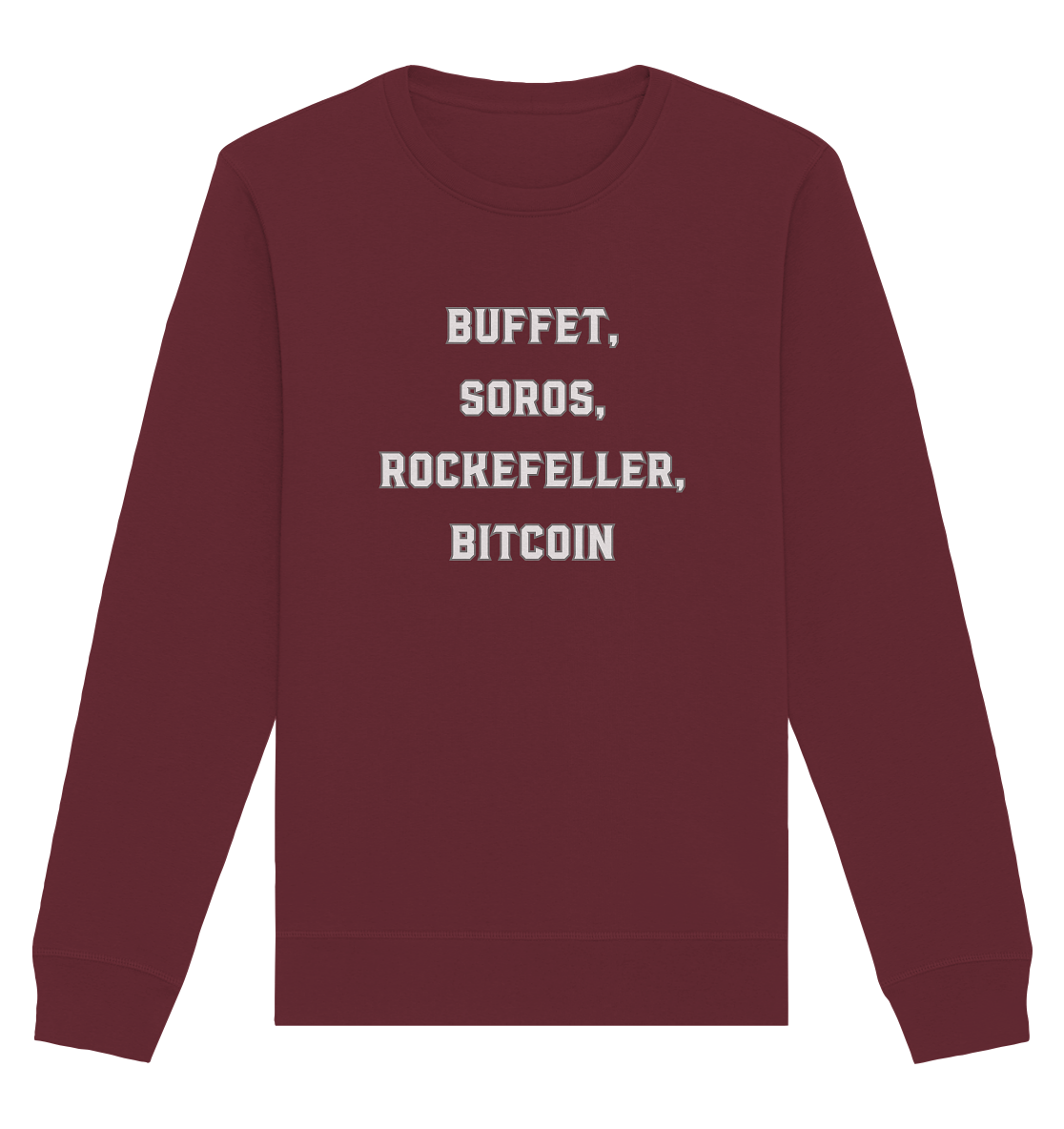 BUFFET,SOROS, ROCKEFELLER, BITCOIN  - Organic Basic Unisex Sweatshirt