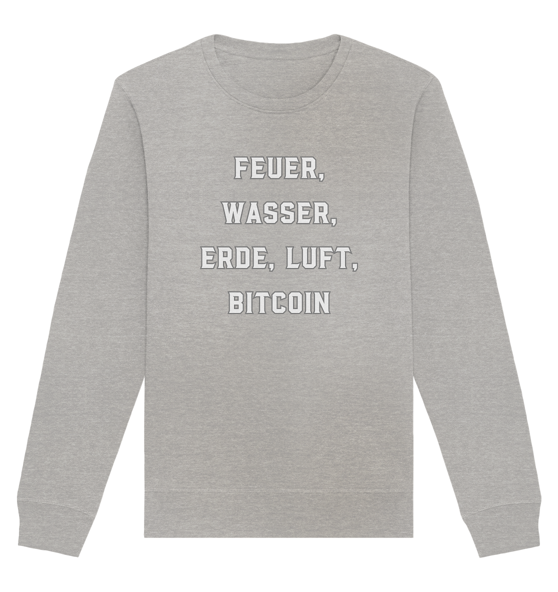 FEUER, WASSER, ERDE, LUFT, BITCOIN - Organic Basic Unisex Sweatshirt