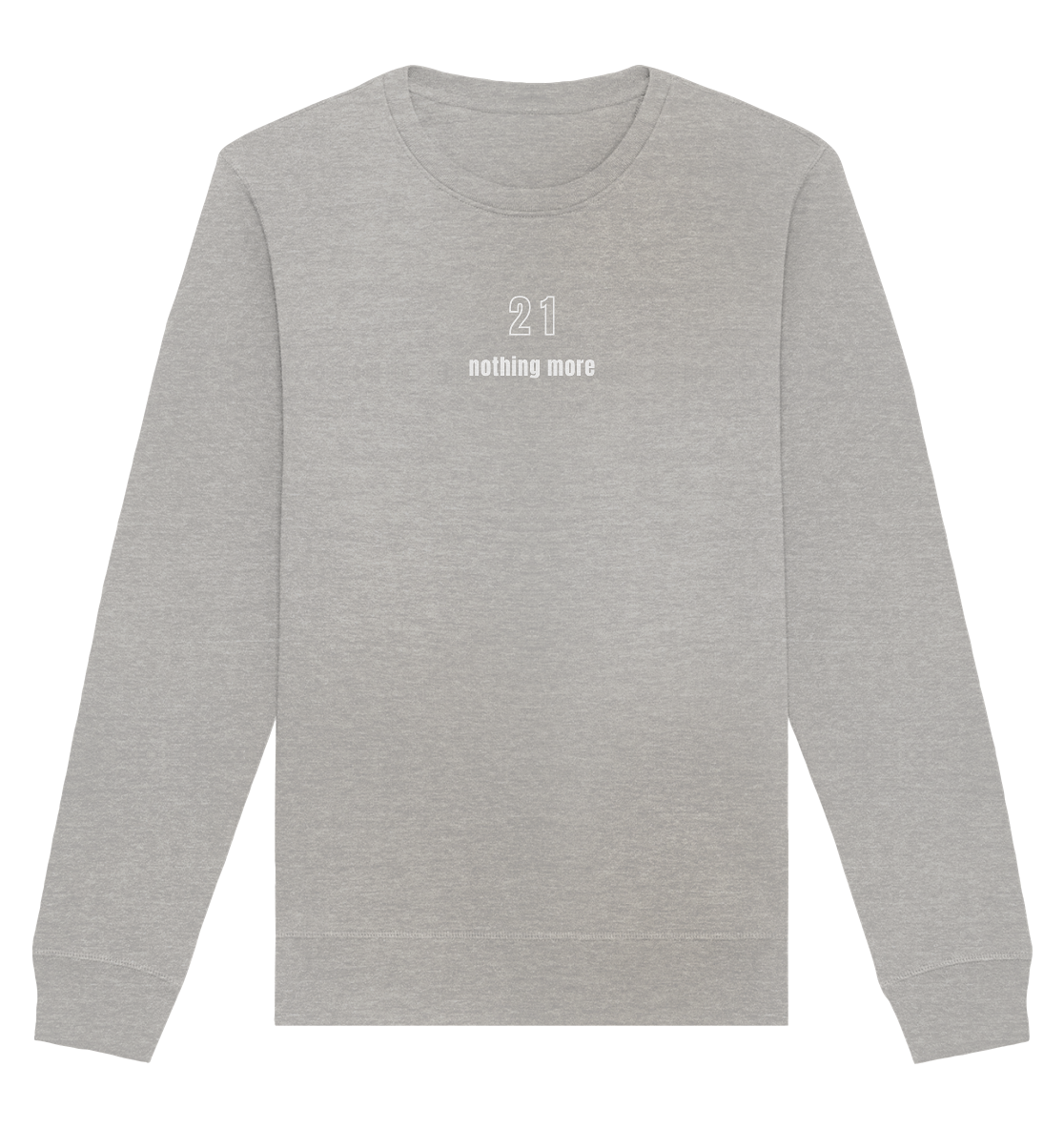Minimalistisch - 21 nothing more - Organic Basic Unisex Sweatshirt