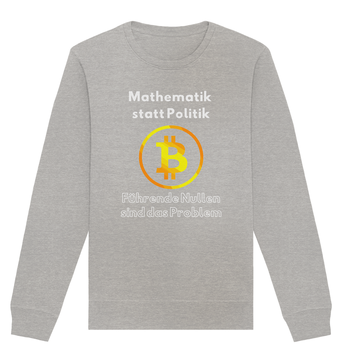 Mathematik statt Politik - führende Nullen sind (überall) das Problem ;-) Variante: unten offene Schrift - Organic Basic Unisex Sweatshirt