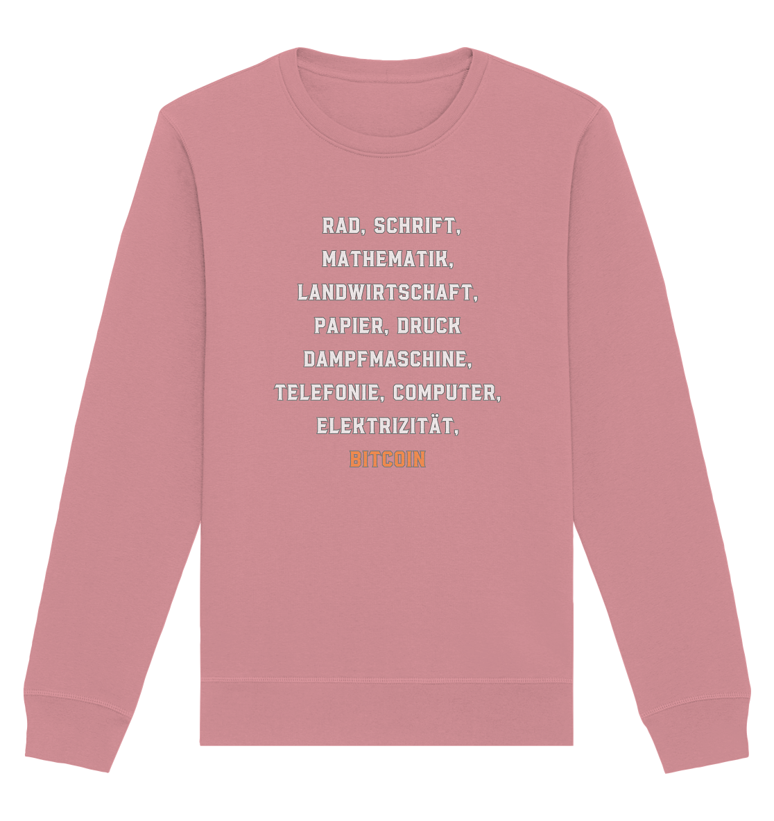 Erfindungen vom Rad bis zu BITCOIN - Organic Basic Unisex Sweatshirt